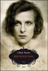 Riefenstahl di Lilian Auzas edito da Elliot