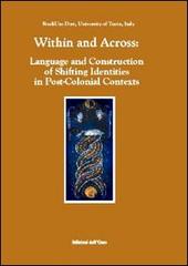 Within and across. Language ans construction of shifting identities in post-colonial contexts edito da Edizioni dell'Orso