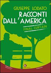 Racconti dall'America. Final curtain di Giuseppe Lodato edito da Kimerik