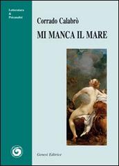 Mi manca il mare di Corrado Calabrò edito da Genesi