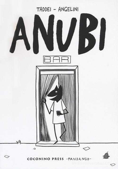 Anubi. Nuova ediz. di Marco Taddei, Simone Angelini edito da Coconino Press