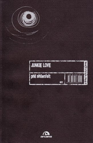 Junkie Love di Phil Shoënfelt edito da Arcana