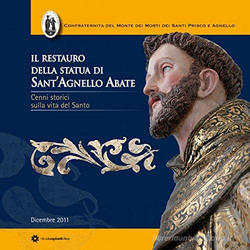 Il restauro della statua di Sant'Agnello Abate edito da Longobardi