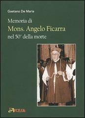 Memoria di Mons. Angelo Ficarra nel 50º della morte di Gaetano De Maria edito da L'Ascesa