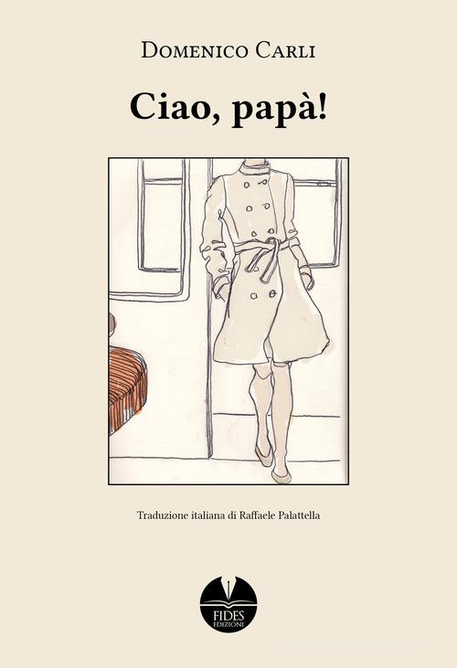 Ciao, papà! di Domenico Carli edito da Fides