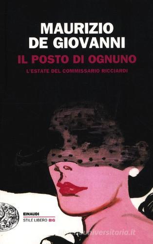 Il posto di ognuno. L'estate del commissario Ricciardi di Maurizio de Giovanni edito da Einaudi