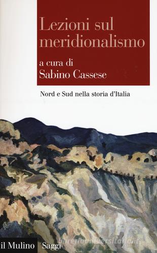 Lezioni sul meridionalismo. Nord e Sud nella storia d'Italia edito da Il Mulino