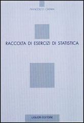 Raccolta di esercizi di statistica di Francesco Ciatara edito da Liguori