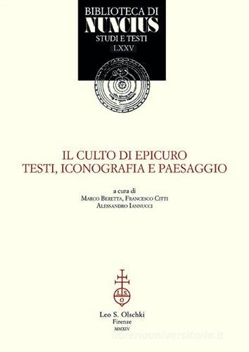 Il culto di Epicuro. Testi, iconografia e paesaggio edito da Olschki