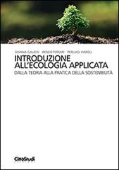 Introduzione all'ecologia applicata. Dalla teoria alla pratica della sostenibilità di Silvana Galassi, Ireneo Ferrari, Pierluigi Viaroli edito da CittàStudi