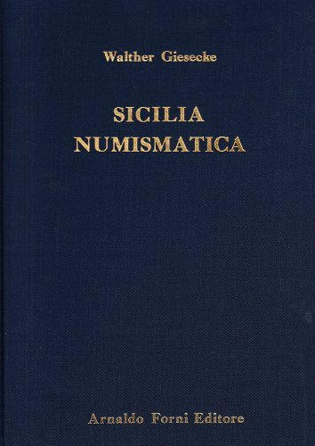 Sicilia numismatica (rist. anast. Leipzig, 1923) di Walther Giesecke edito da Forni