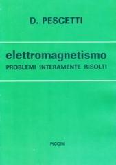 Elettromagnetismo. Problemi interamente risolti di Decio Pescetti edito da Piccin-Nuova Libraria