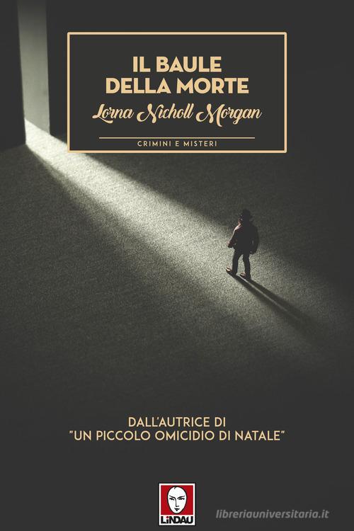 Il baule della morte di Lorna Nicholl Morgan edito da Lindau
