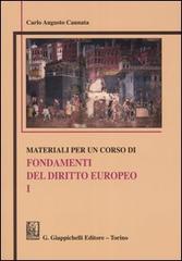 Materiali per un corso di fondamenti del diritto europeo vol.1 di Carlo A. Cannata edito da Giappichelli