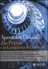 Zio Petros e la congettura di Goldbach di Apostolos Doxiadis edito da Bompiani