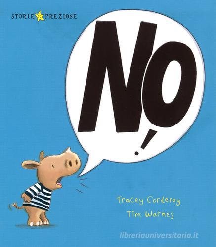 No! Ediz. illustrata di Tracey Corderoy, Tim Warnes edito da De Agostini