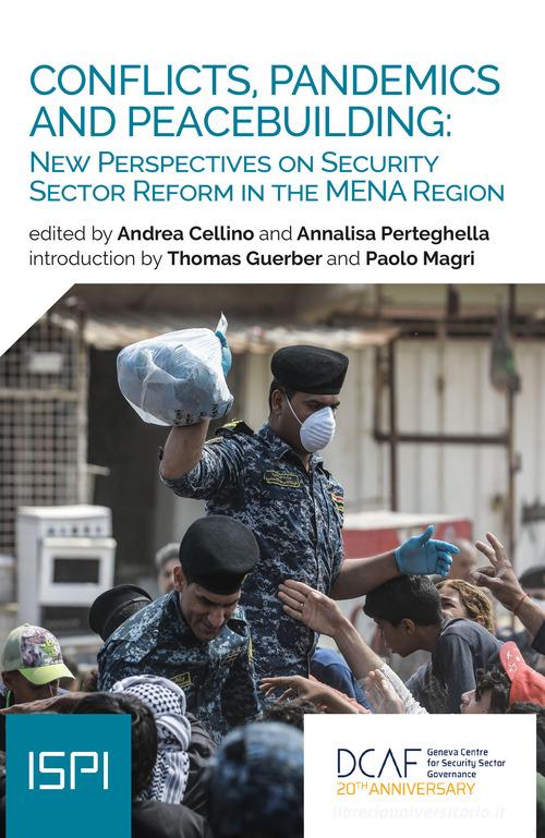 Conflicts, pandemics and peacebuilding: new perspective on security sector reform in the MENA region edito da Ledizioni