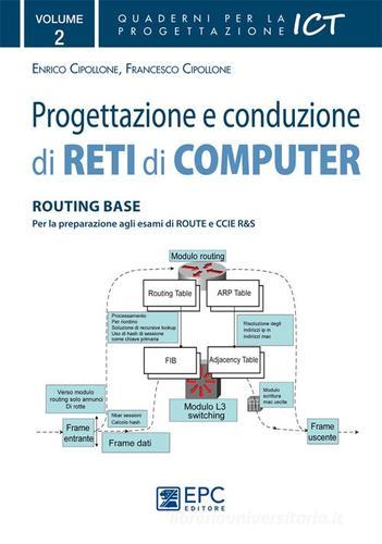 Progettazione e conduzione di reti di computer vol.2 di Enrico Cipollone, Francesco Cipollone edito da EPC