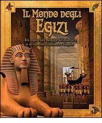 Il mondo degli egizi. Ediz. illustrata di Stella Caldwell edito da Il Castello