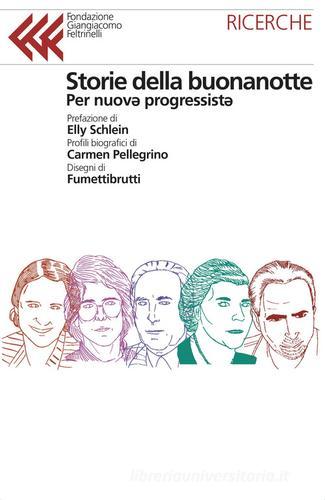 Storie della buonanotte per nuov* progressist* edito da Fondazione Giangiacomo Feltrinelli