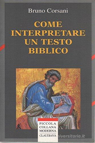 Come interpretare un testo biblico di Bruno Corsani edito da Claudiana
