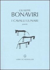 I cavalli lunari di Giuseppe Bonaviri edito da Libri Scheiwiller