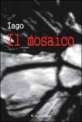 Il mosaico di Iago edito da Aletti