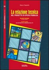 La relazione tecnica nel progetto dell'opera pubblica. Con Contenuto digitale per download e accesso on line vol. 2 di Mauro Cappello edito da Grafill
