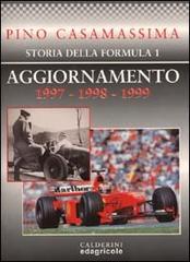 Storia della Formula 1. Aggiornamento 1997-1998-1999 di Pino Casamassima edito da Calderini