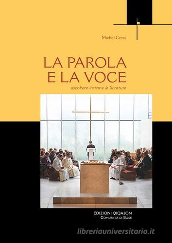 La Parola e la voce. Leggere le Scritture nella liturgia. Con CD Audio di Michel Corsi edito da Qiqajon