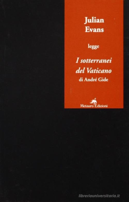 Julian Evans legge «I sotterranei del Vaticano» di André Gide di Julian Evans edito da Metauro