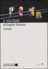 Il solitario di Eugène Ionesco edito da Gaffi Editore in Roma