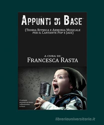 Appunti di base di Francesca Rasta edito da ilmiolibro self publishing