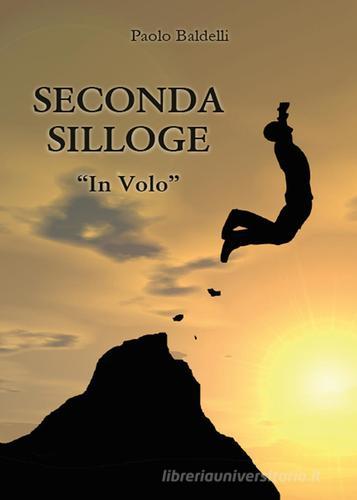 Seconda silloge: In volo di Paolo Baldelli edito da Youcanprint