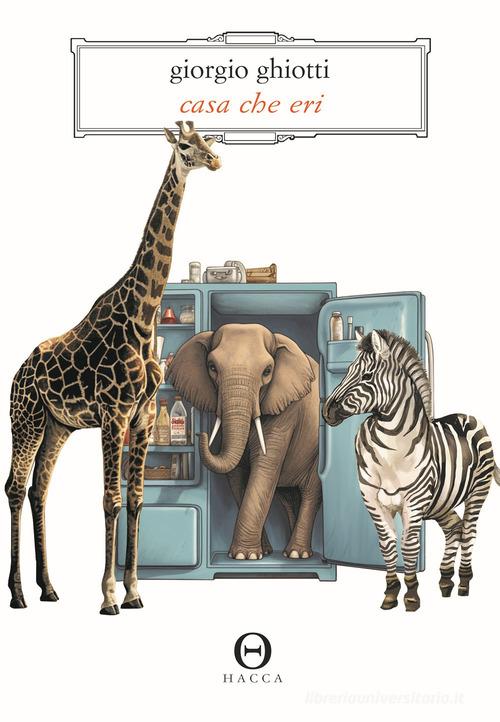 Libro Casa che eri di Giorgio Ghiotti di Hacca