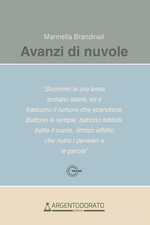 Avanzi di nuvole di Marinella Brandinali edito da Argentodorato Editore