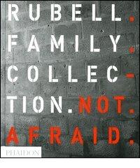 Not afraid. Rubell family collection di Mark Coetzee edito da Phaidon