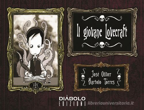 Il giovane Lovecraft vol.1 di José Oliver, Bartolo Torres edito da Diábolo Ediciones