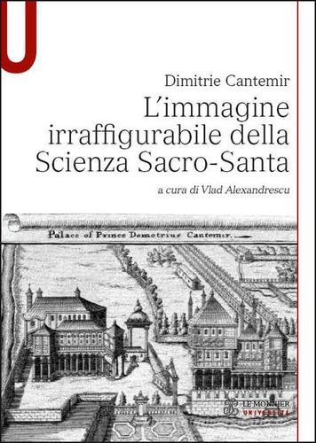 L' immagine irraffigurabile della scienza sacro-santa di Dimitrie Cantemir edito da Mondadori Education