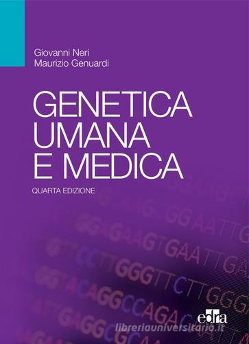 Genetica umana e medica di Giovanni Neri, Maurizio Genuardi edito da Edra