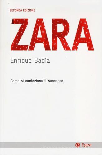 Zara. Come si confeziona il successo di Enrique Badia edito da EGEA
