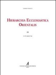 Hierarchia ecclesiastica orientalis. Series episcoporum ecclesiarum christianarum orientalium. III supplementum edito da EMP