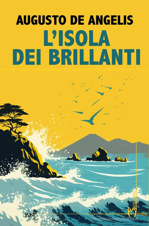 L'isola dei brillanti di Augusto De Angelis edito da Homo Scrivens