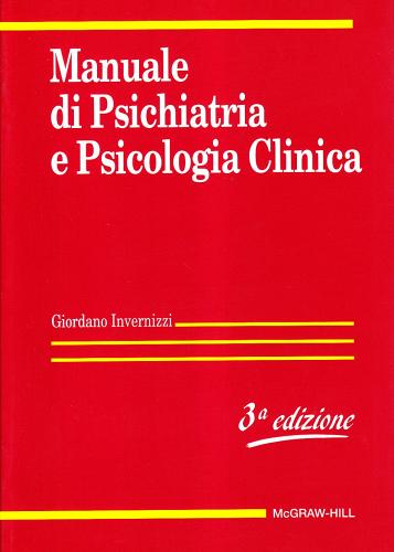 Manuale di psichiatria e psicologia clinica di Giordano Invernizzi edito da McGraw-Hill Education