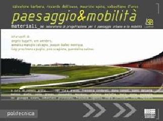 Paesaggio e mobilità di Salvatore Barbera, Riccardo Dell'Osso, Maurizio Spina edito da Maggioli Editore