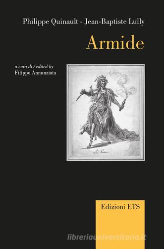 Armide. Ediz. italiana e inglese di Philippe Quinault, Jean-Baptiste Lully edito da Edizioni ETS