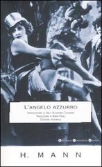 L' angelo azzurro. Ediz. integrale di Heinrich Mann edito da Newton Compton