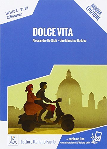 Dolce vita. Nuova ediz. di Alessandro De Giuli, Ciro Massimo Naddeo edito da Alma