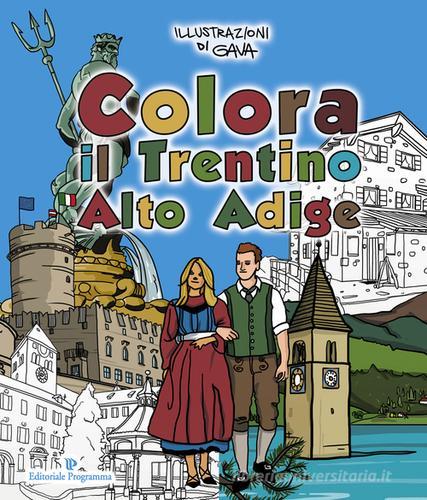 Colora il Trentino Alto Adige edito da Editoriale Programma