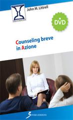Il counseling breve in azione. Con DVD video di John M. Littrell edito da Sovera Edizioni
